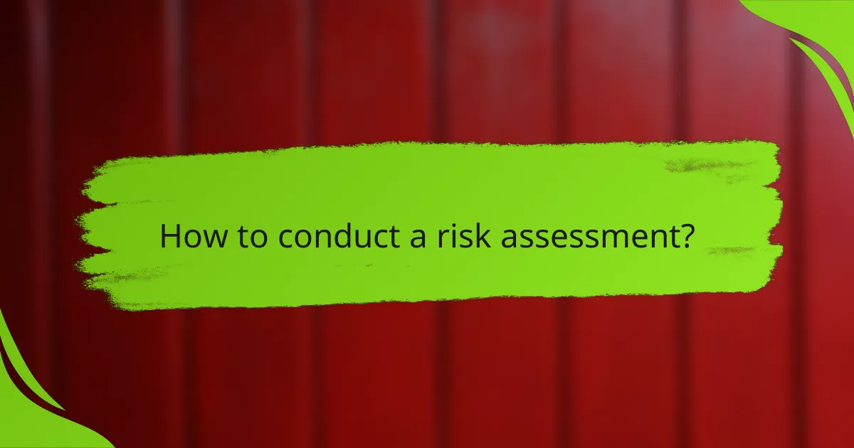 How to conduct a risk assessment?
