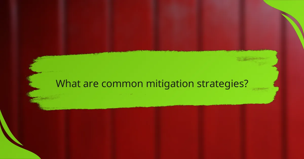 What are common mitigation strategies?