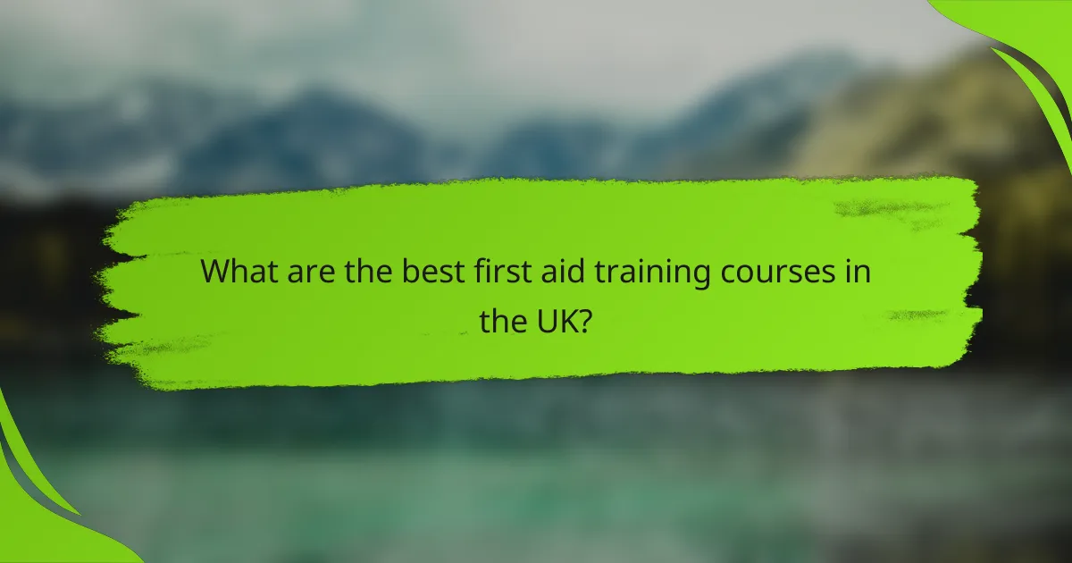 What are the best first aid training courses in the UK?