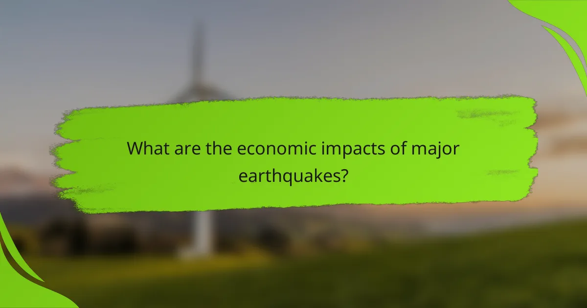 What are the economic impacts of major earthquakes?