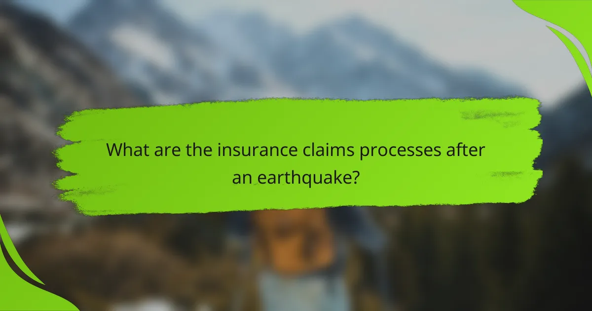 What are the insurance claims processes after an earthquake?