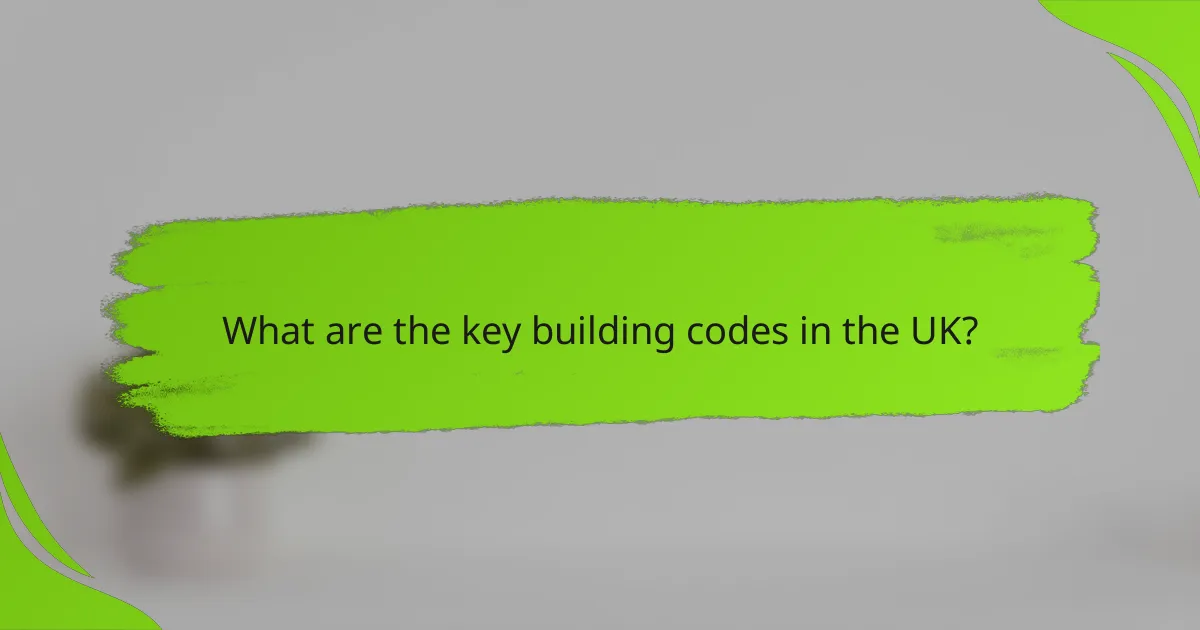 What are the key building codes in the UK?