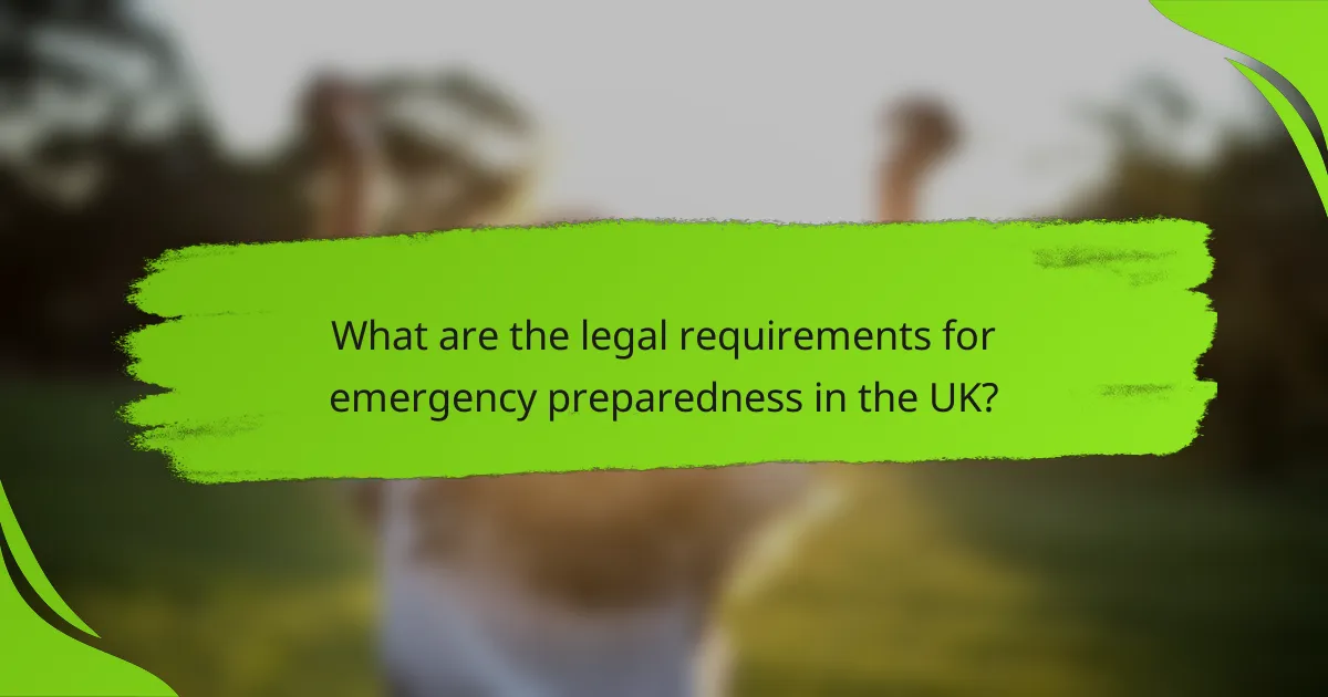 What are the legal requirements for emergency preparedness in the UK?