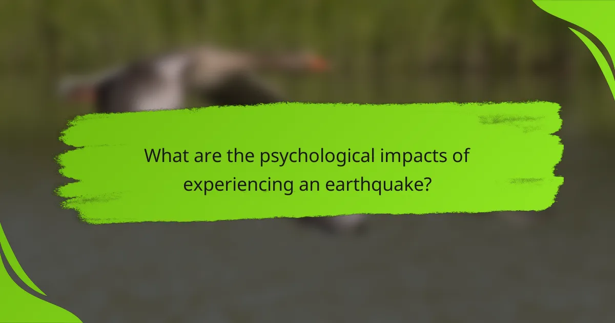 What are the psychological impacts of experiencing an earthquake?